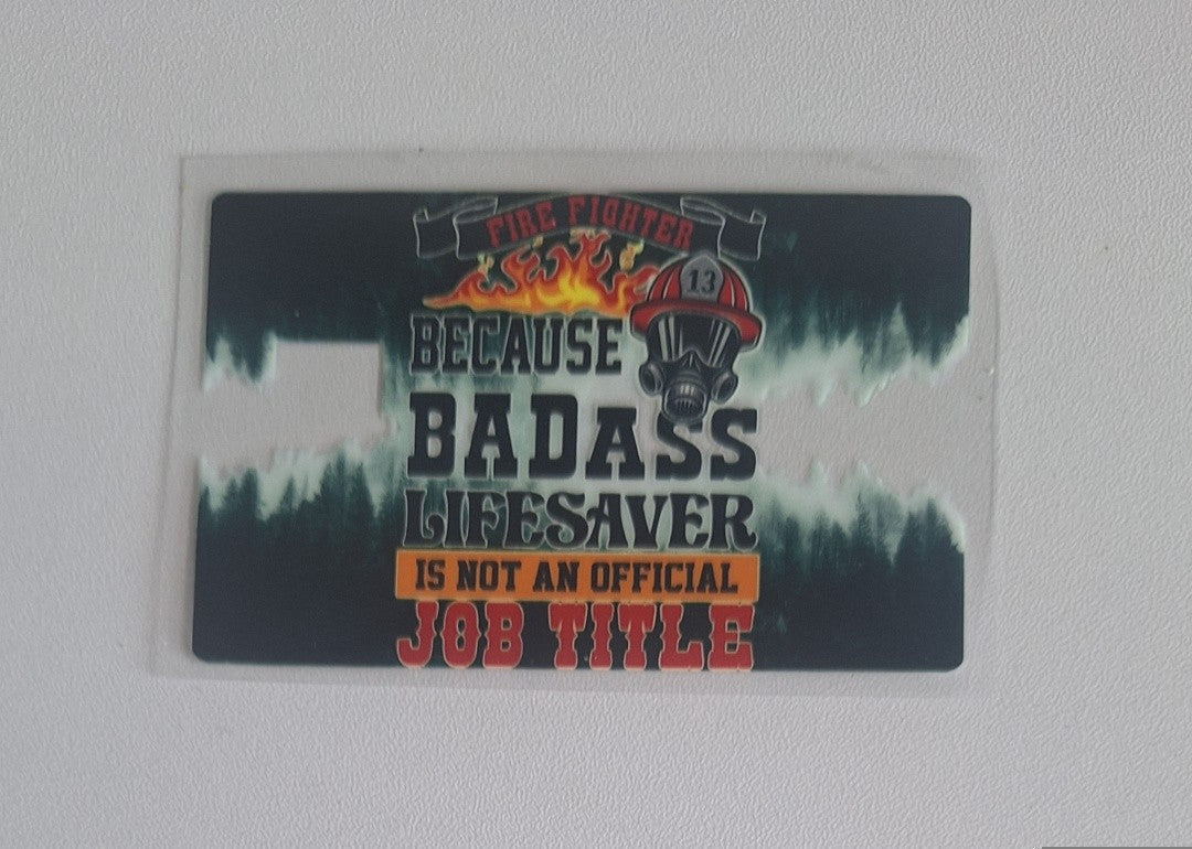 Firefighter because badass lifesaver is not an official job title Credit/bank card wrap