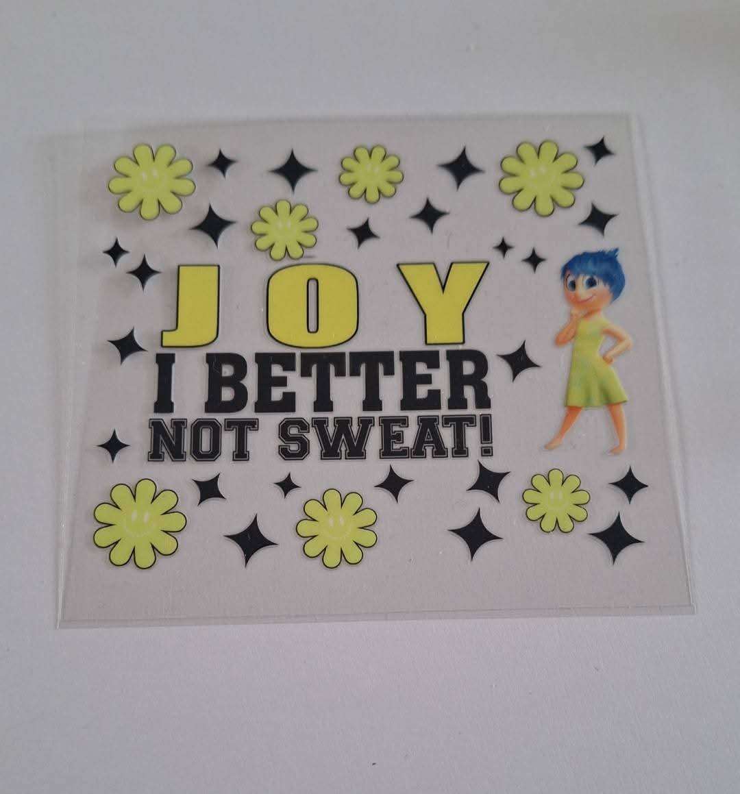Joy I better not sweat uvdtf decal