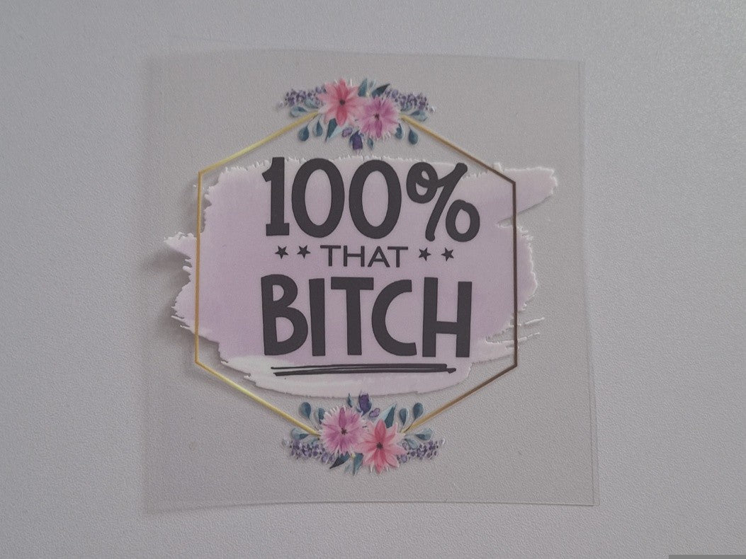100% that bitch Uvdtf decals