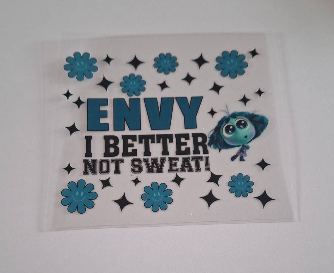 Envy i better not sweat uvdtf decal