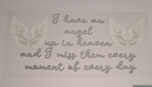 I have an angel up in heaven (white) 16oz libbey cup wrap
