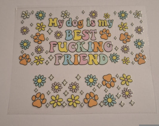 My dog is my best fucking friend Mini stanley keychain wrap