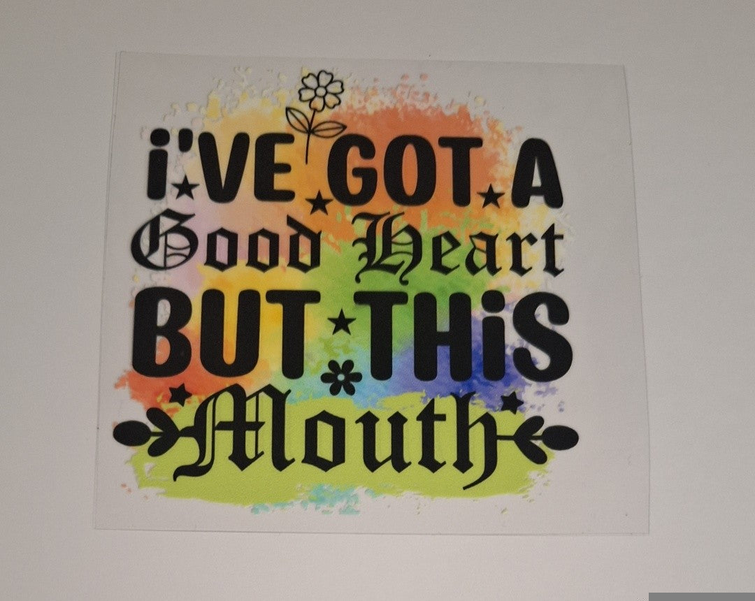 Ive got a good heart but this mouth Uvdtf pocket Size Decals