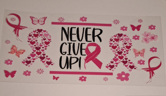 Never give up  16oz libbey cup wrap