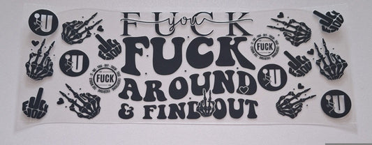 Fuck around and fight out 11oz uvdtf libbey cup wrap