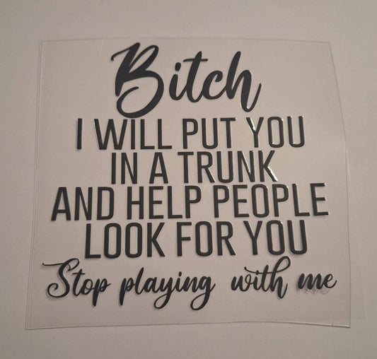 Bitch i will put you in a trunk & help people look for you. Stop playing with me Uvdtf pocket Size Decals