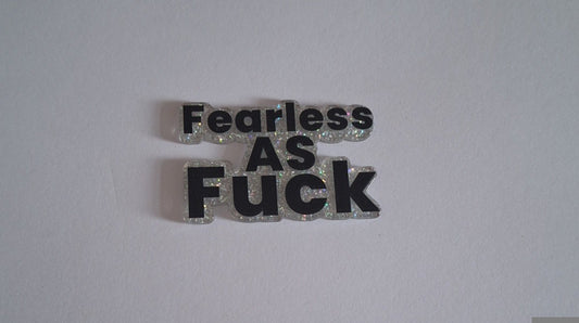 Fearless as fuck Acrylic flatback