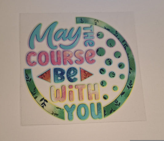 May the course be with you Uvdtf pocket Size Decals