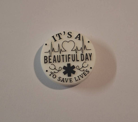Its A Beautiful Day To Save Lives Focal Bead