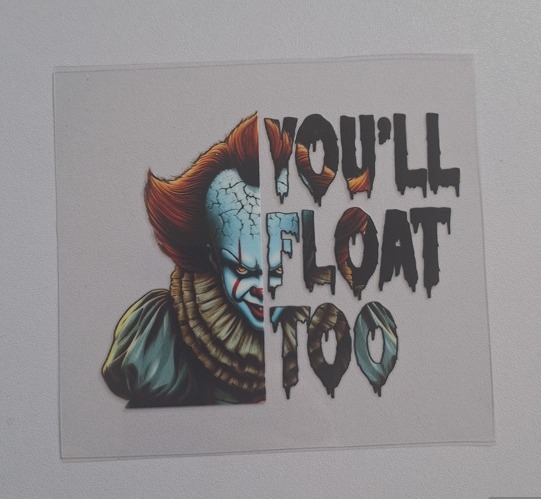 Youll float too Uvdtf decals
